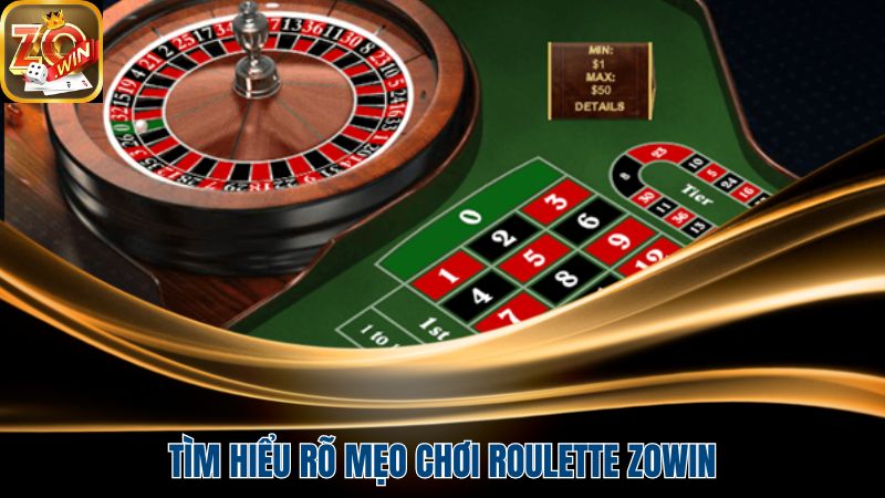 Tìm hiểu rõ mẹo chơi roulette Zowin của cao thủ