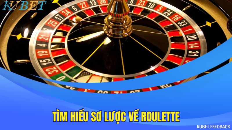 Tìm hiểu sơ lược về Roulette